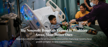 WSJ: Big Nonprofit Hospitals Expand in Wealthier Areas, Shun Poorer Ones