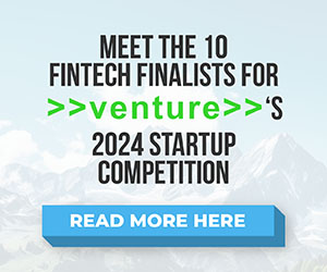 10 Fintech Finalists for <<venture>>’s 2024 Startup Competition